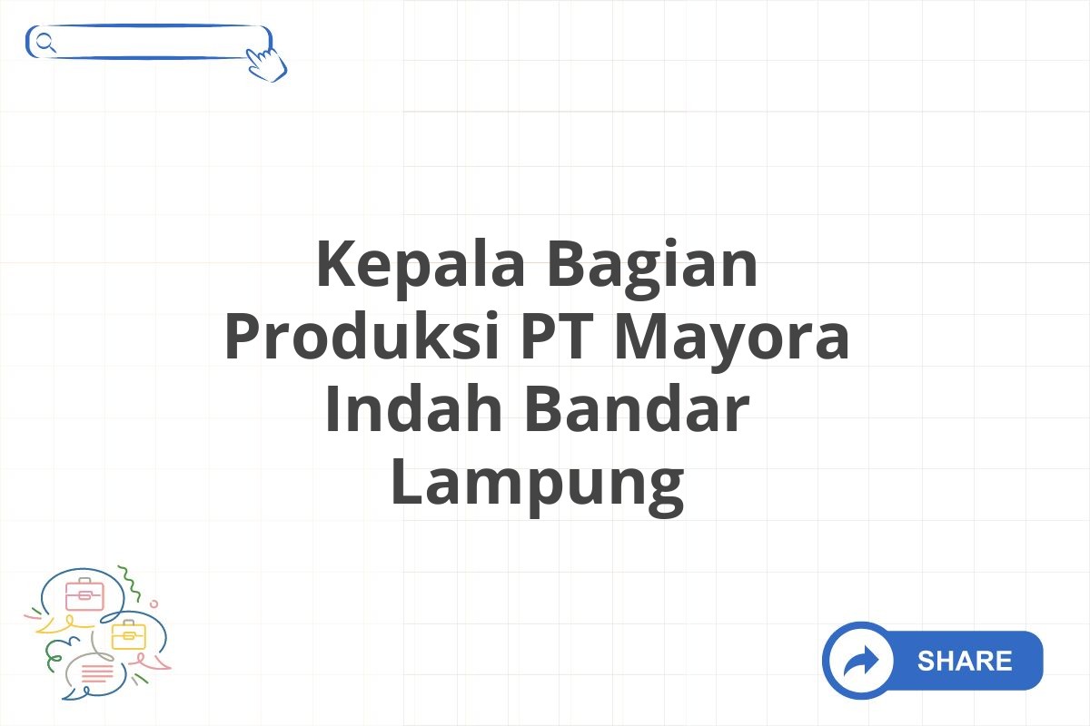 Kepala Bagian Produksi PT Mayora Indah Bandar Lampung