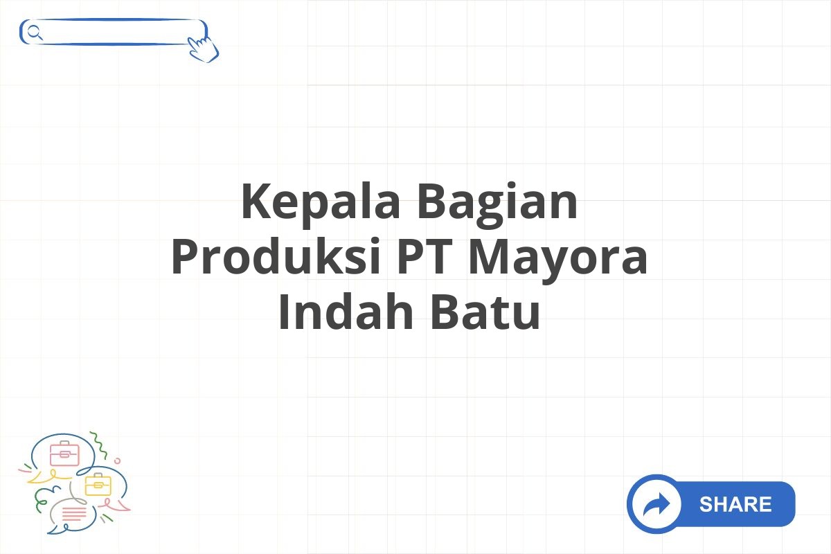 Kepala Bagian Produksi PT Mayora Indah Batu