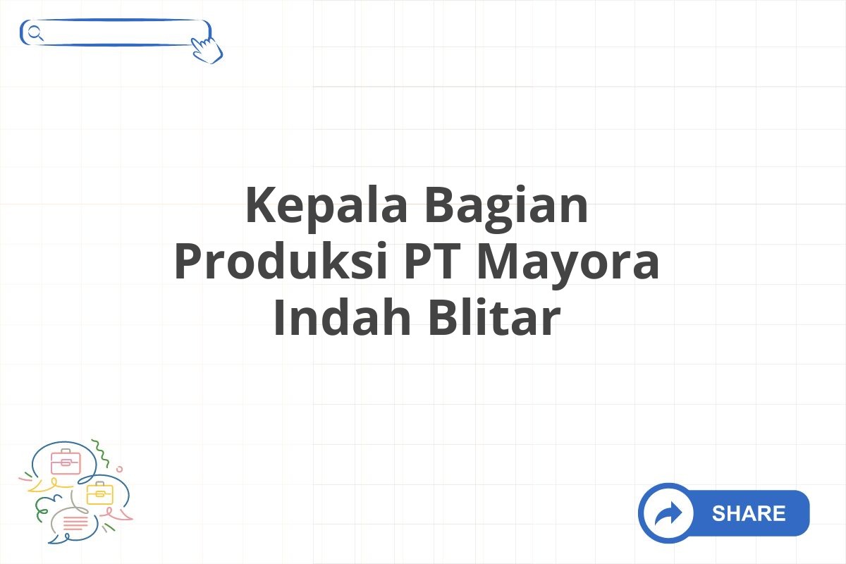 Kepala Bagian Produksi PT Mayora Indah Blitar