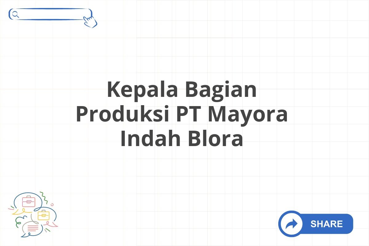 Kepala Bagian Produksi PT Mayora Indah Blora