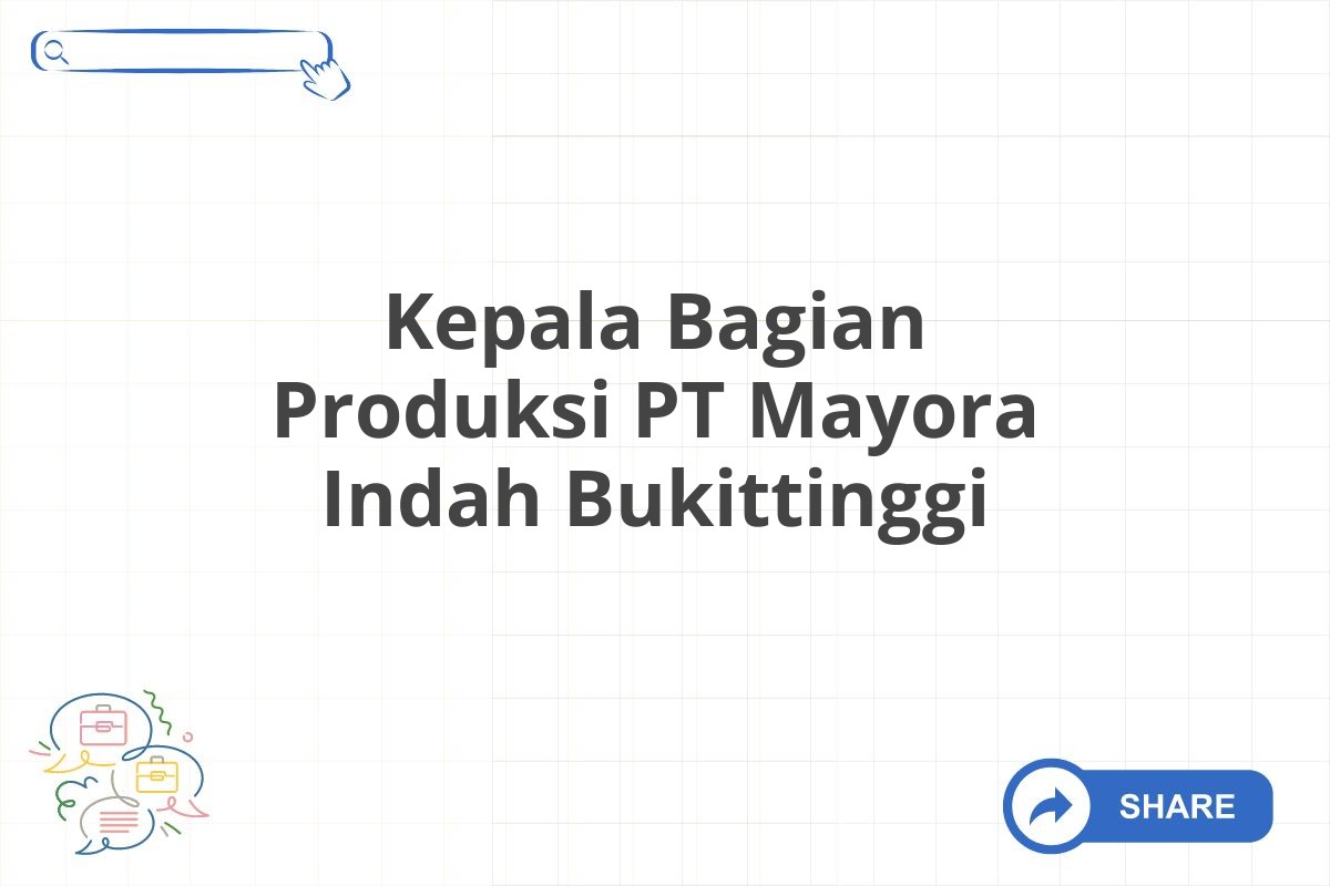 Kepala Bagian Produksi PT Mayora Indah Bukittinggi