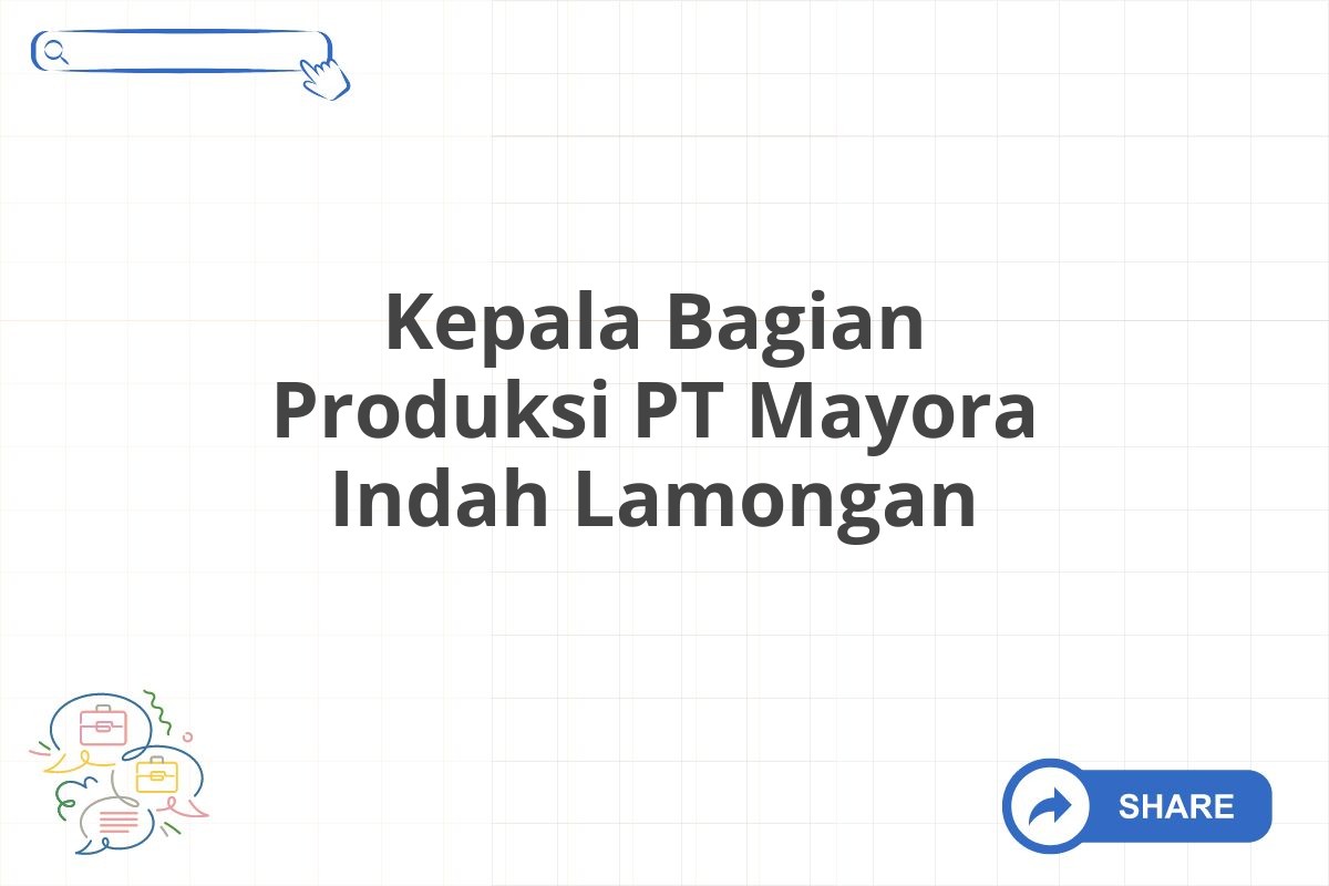 Kepala Bagian Produksi PT Mayora Indah Lamongan