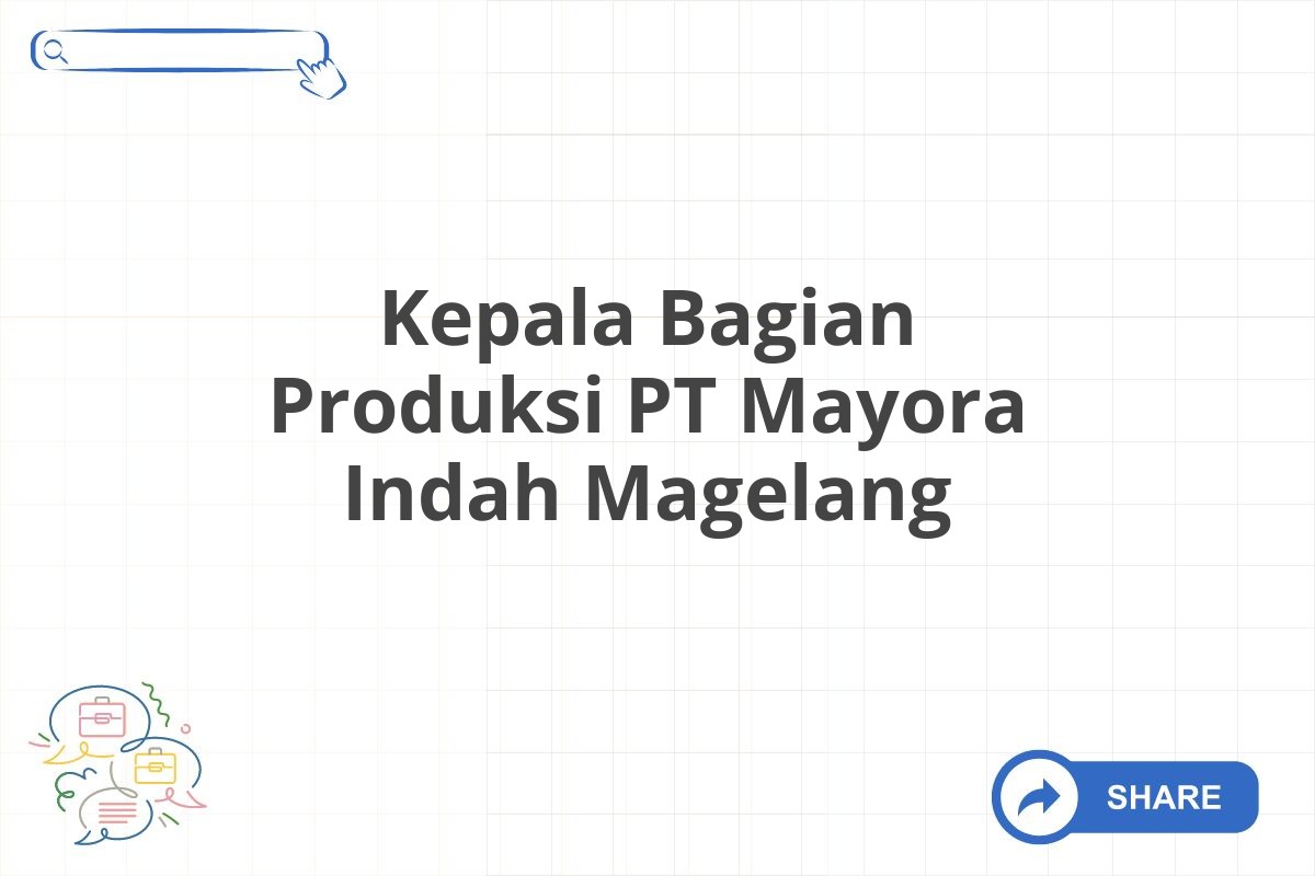 Kepala Bagian Produksi PT Mayora Indah Magelang