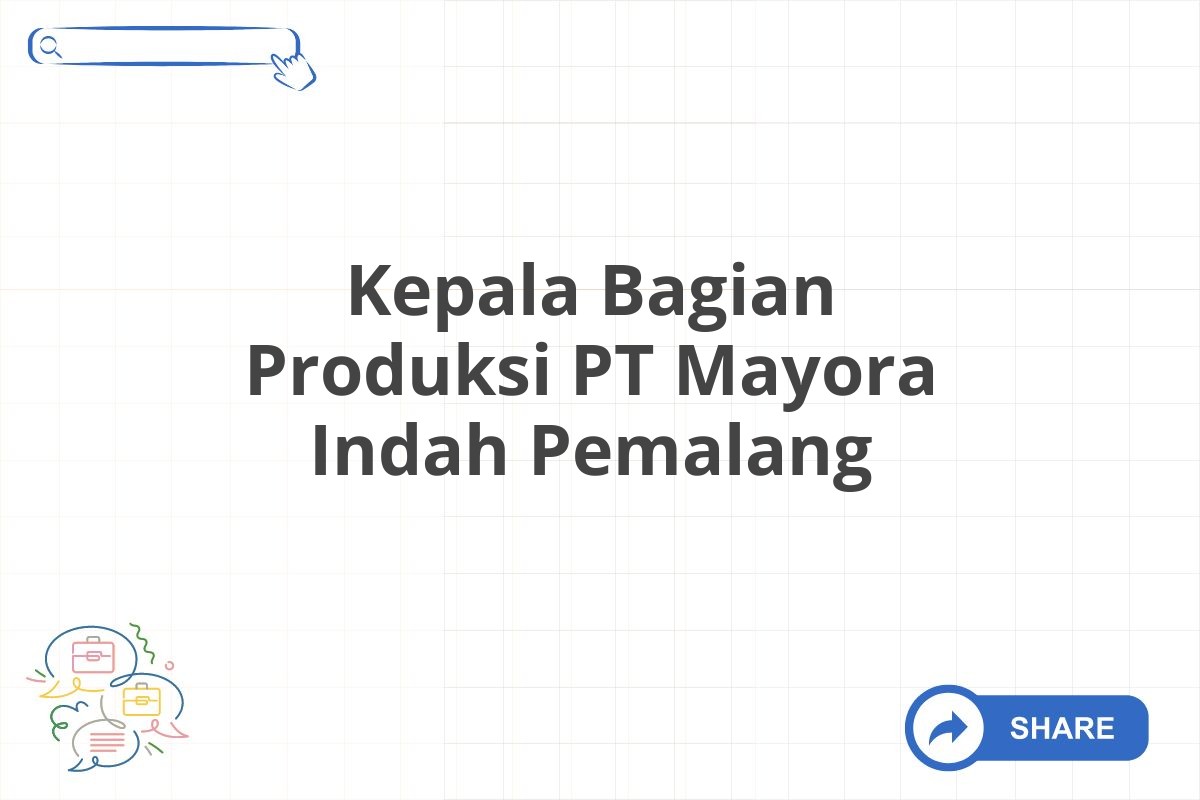 Kepala Bagian Produksi PT Mayora Indah Pemalang