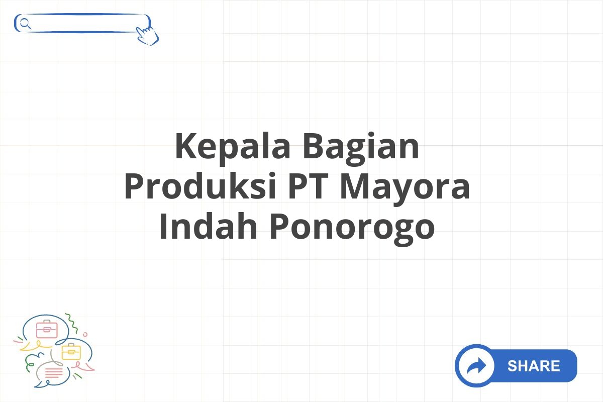 Kepala Bagian Produksi PT Mayora Indah Ponorogo