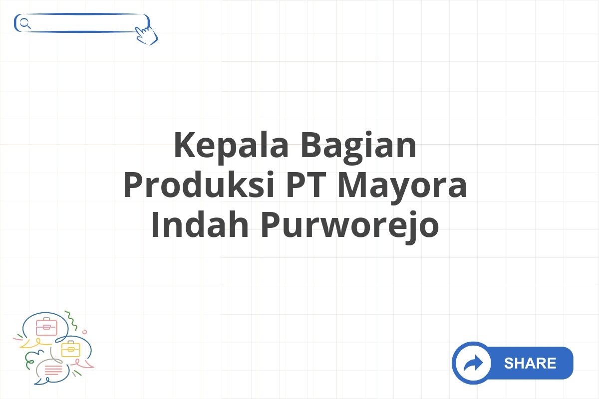 Kepala Bagian Produksi PT Mayora Indah Purworejo