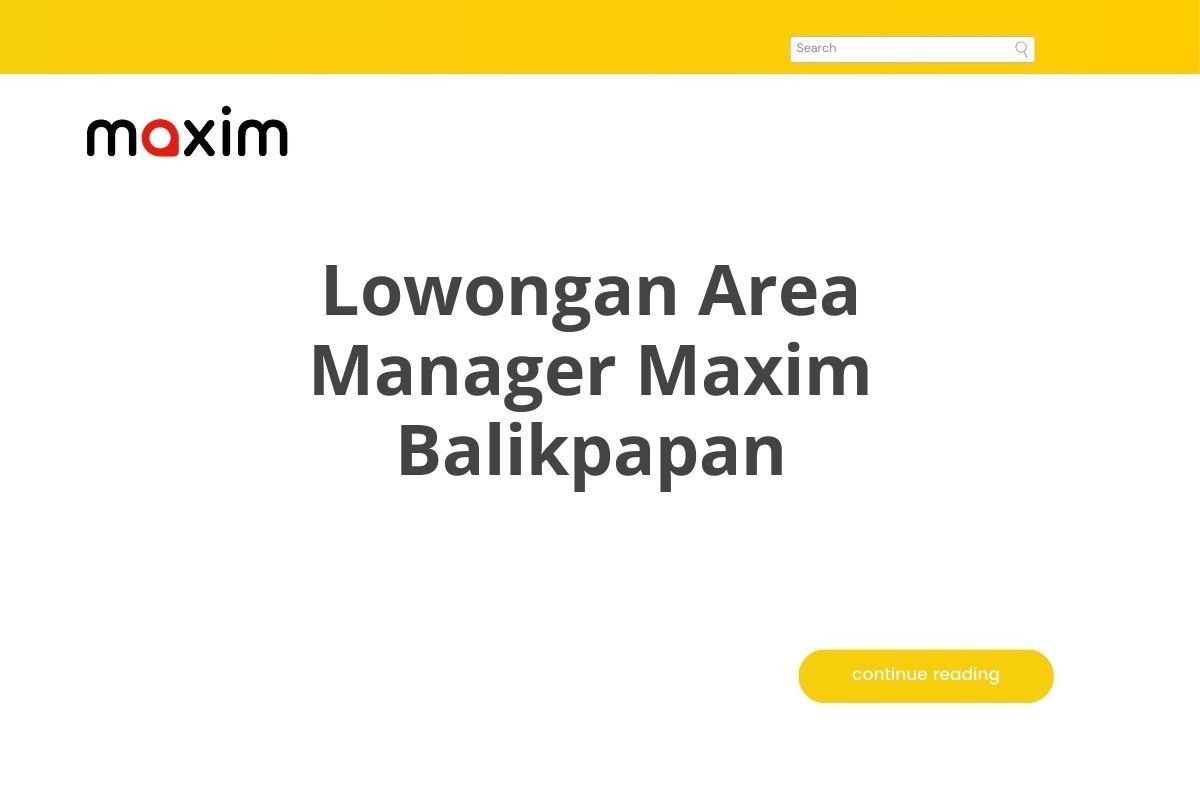 Lowongan Area Manager Maxim Balikpapan