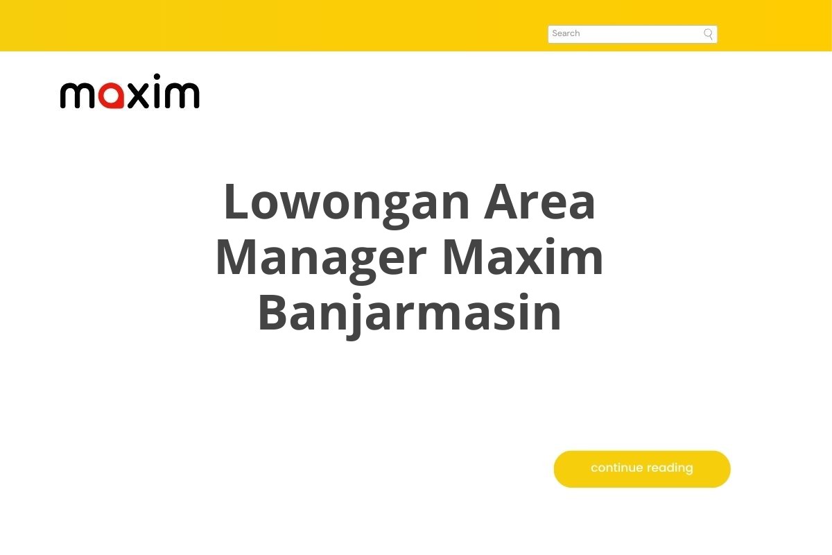 Lowongan Area Manager Maxim Banjarmasin