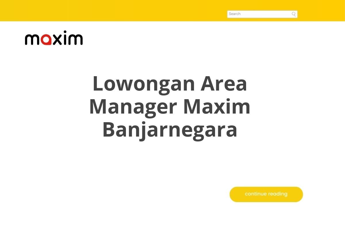 Lowongan Area Manager Maxim Banjarnegara