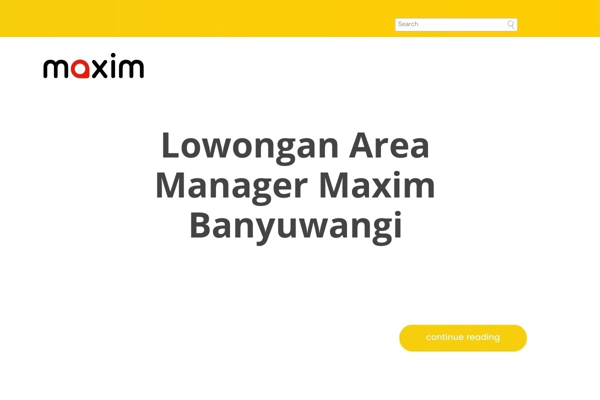 Lowongan Area Manager Maxim Banyuwangi