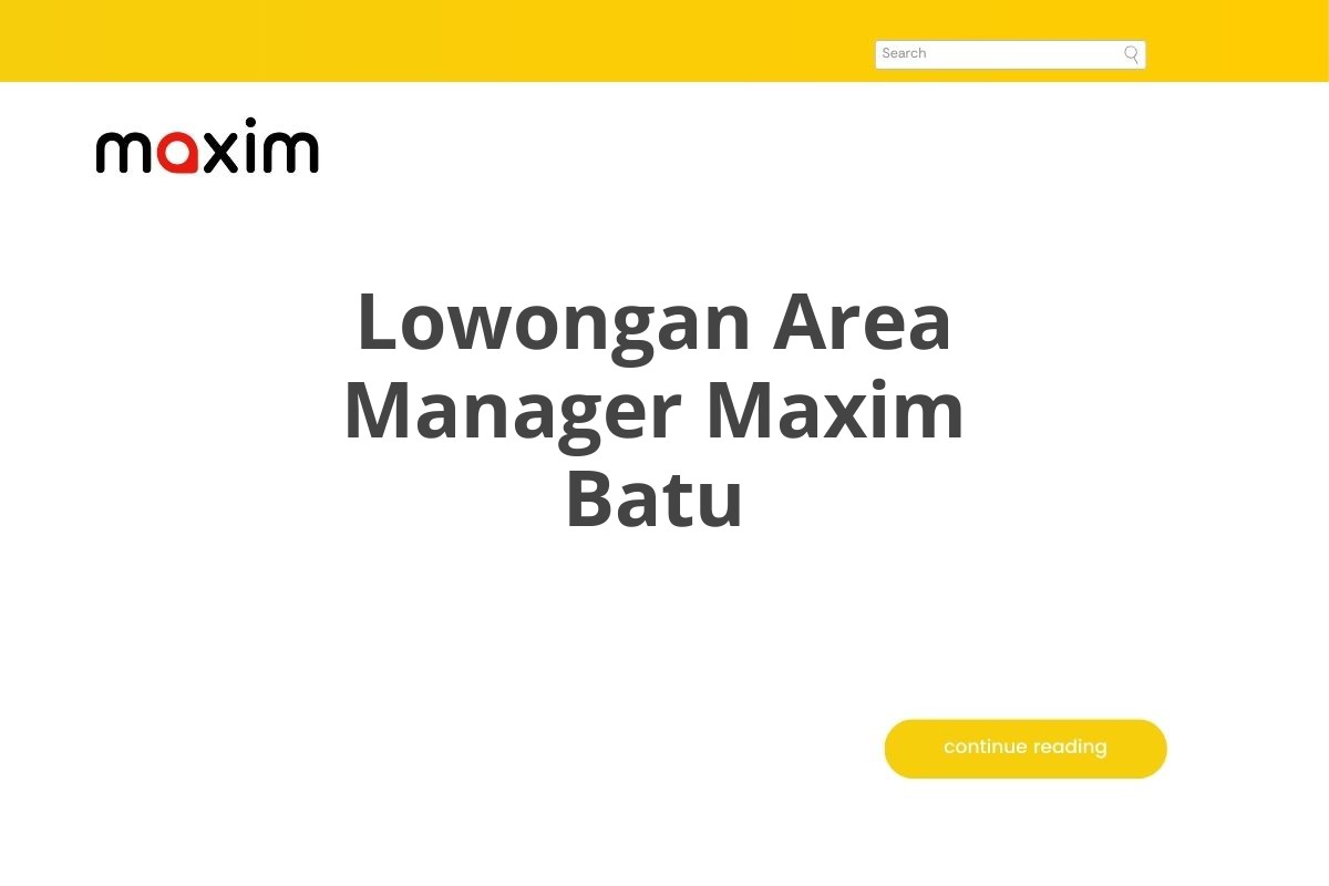 Lowongan Area Manager Maxim Batu