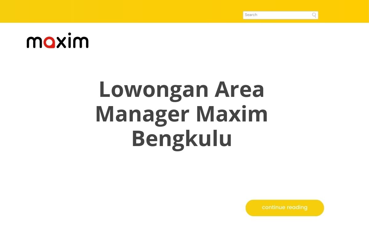 Lowongan Area Manager Maxim Bengkulu