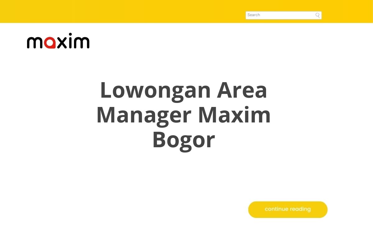 Lowongan Area Manager Maxim Bogor