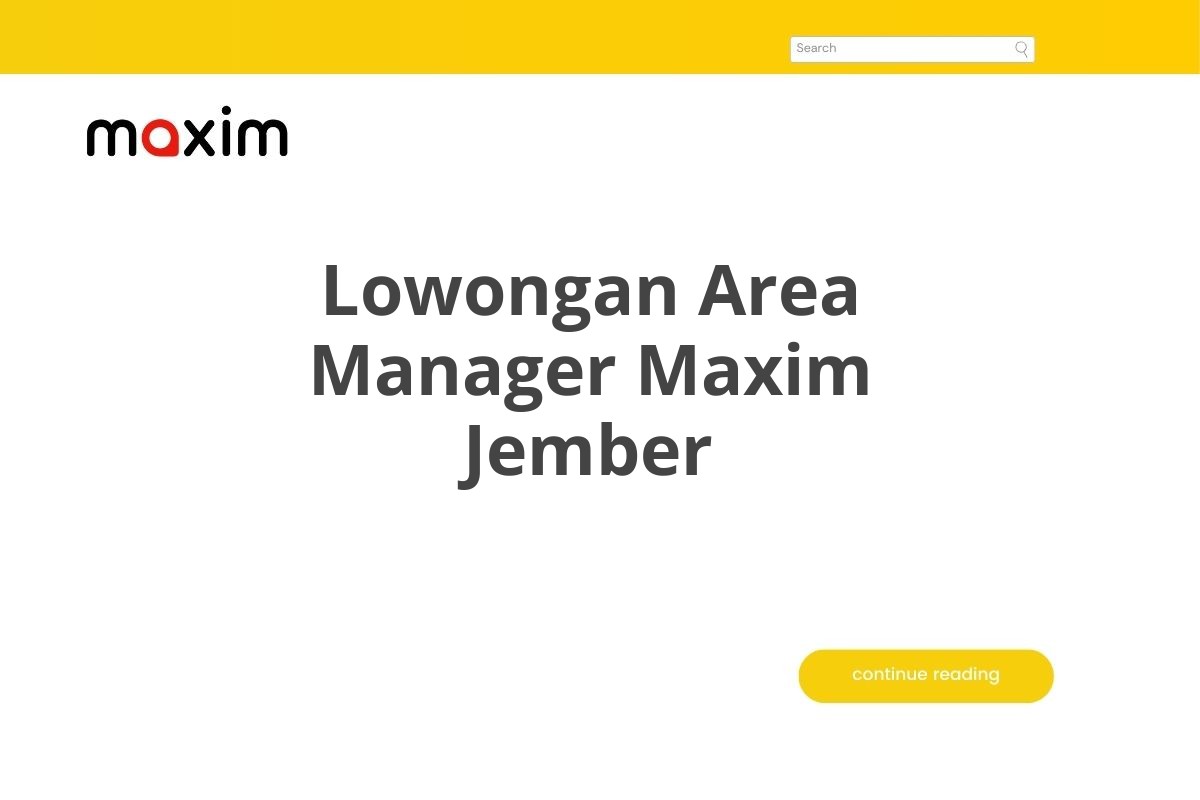 Lowongan Area Manager Maxim Jember