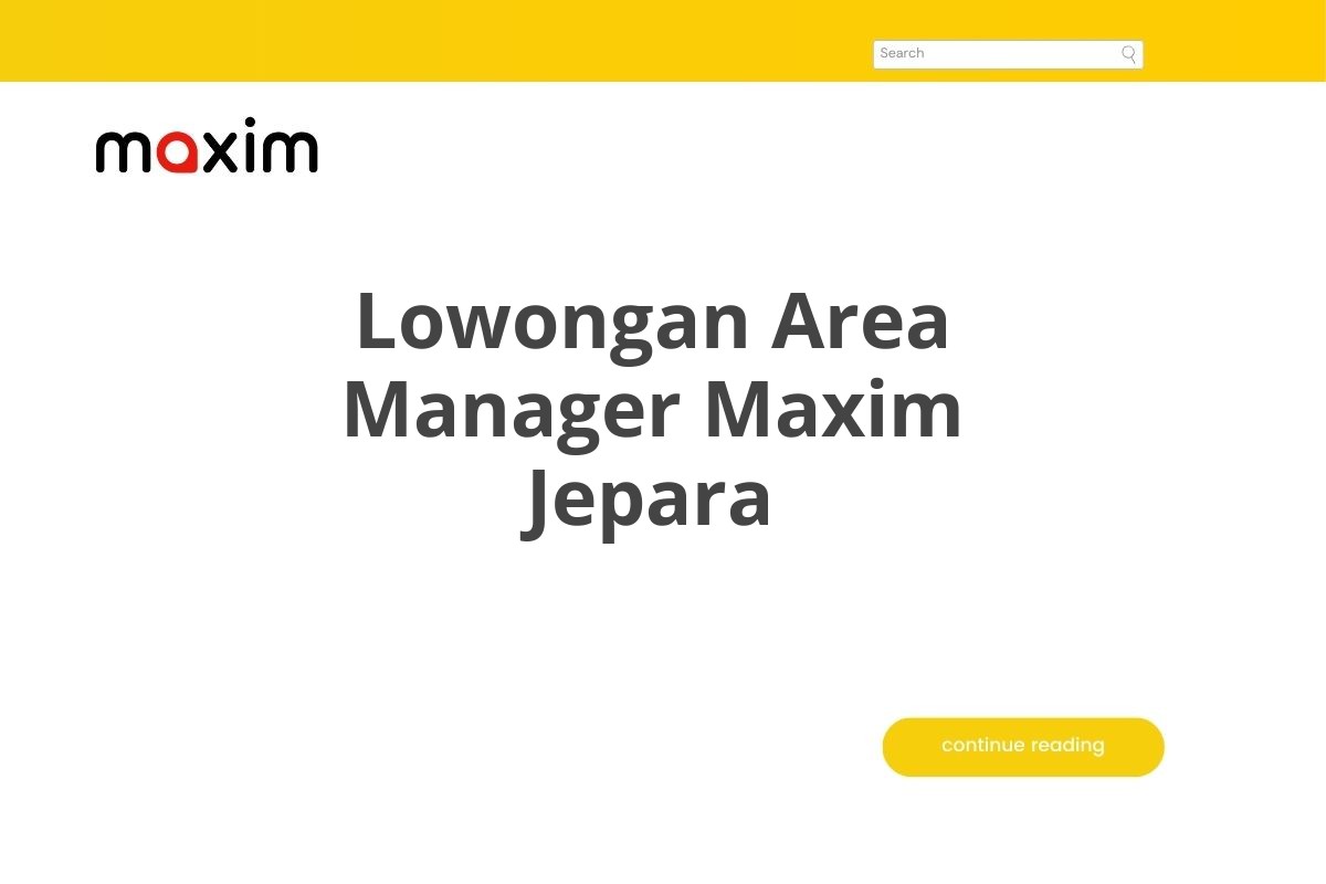 Lowongan Area Manager Maxim Jepara