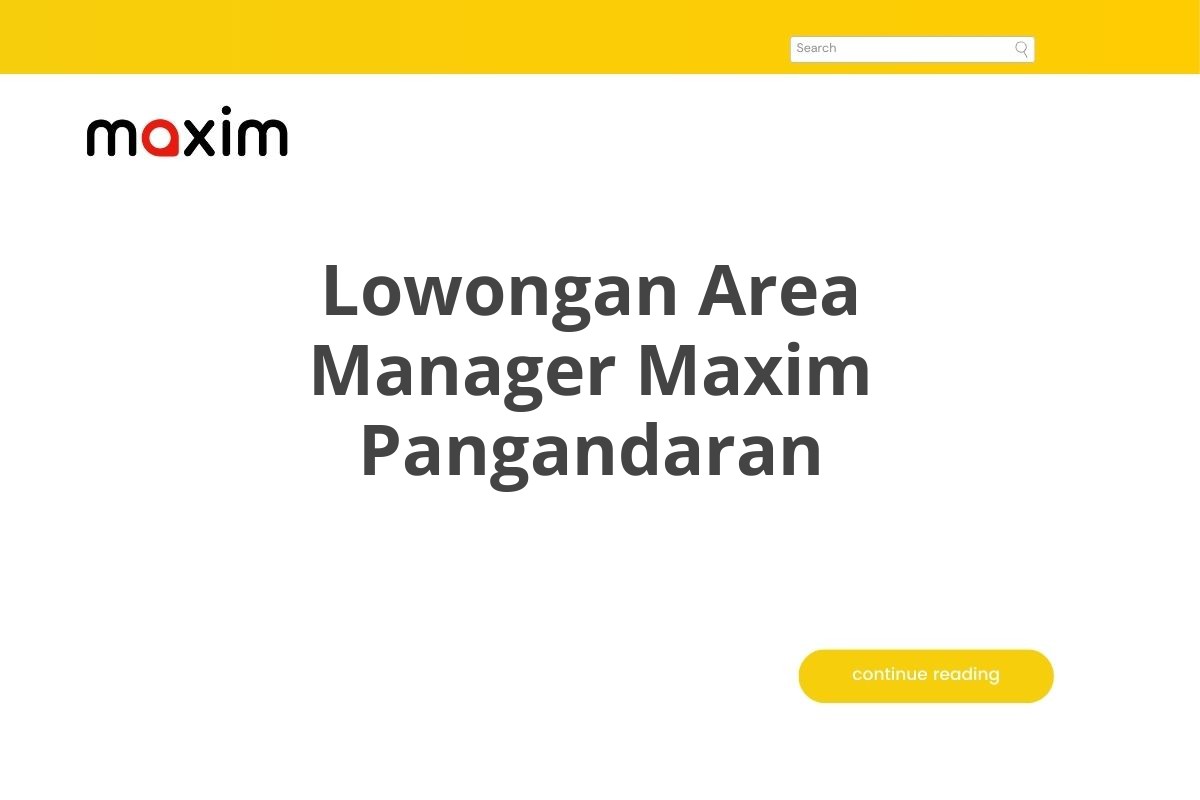 Lowongan Area Manager Maxim Pangandaran