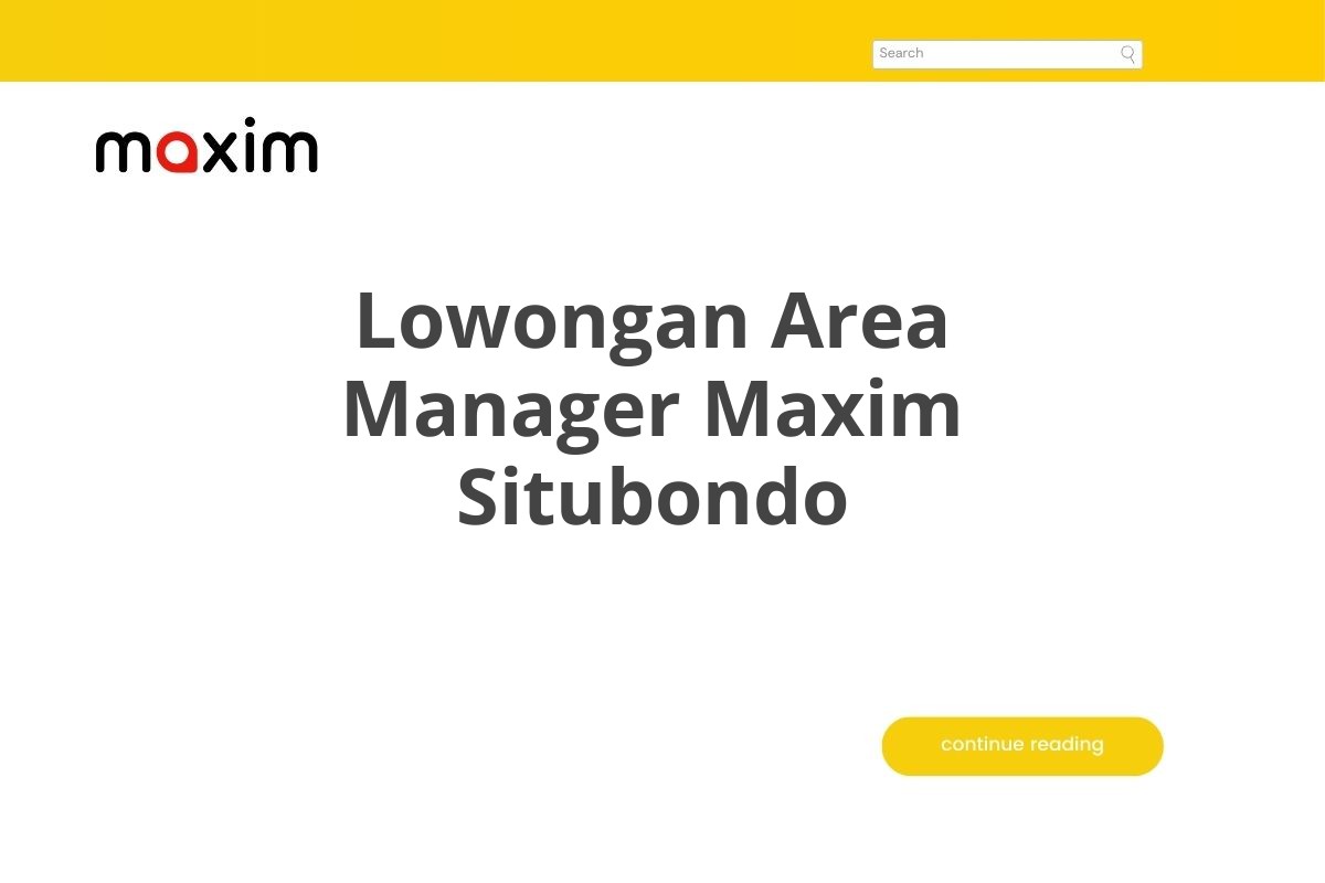 Lowongan Area Manager Maxim Situbondo