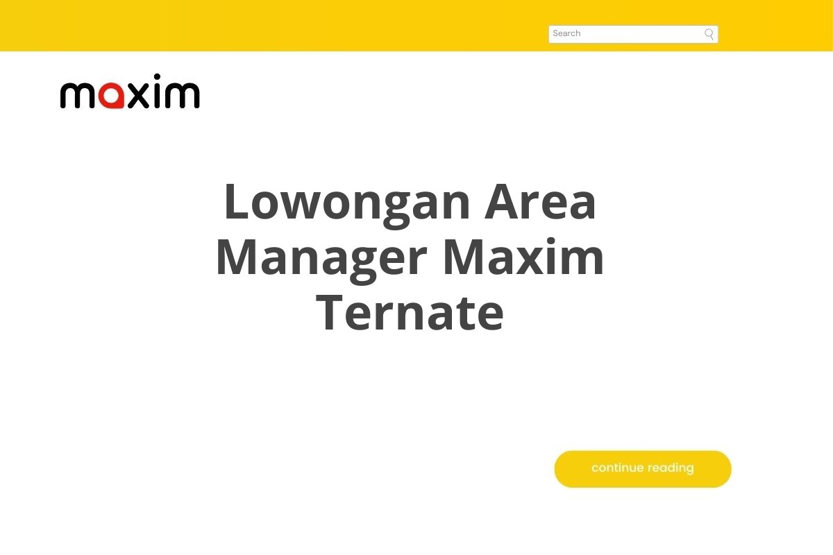 Lowongan Area Manager Maxim Ternate