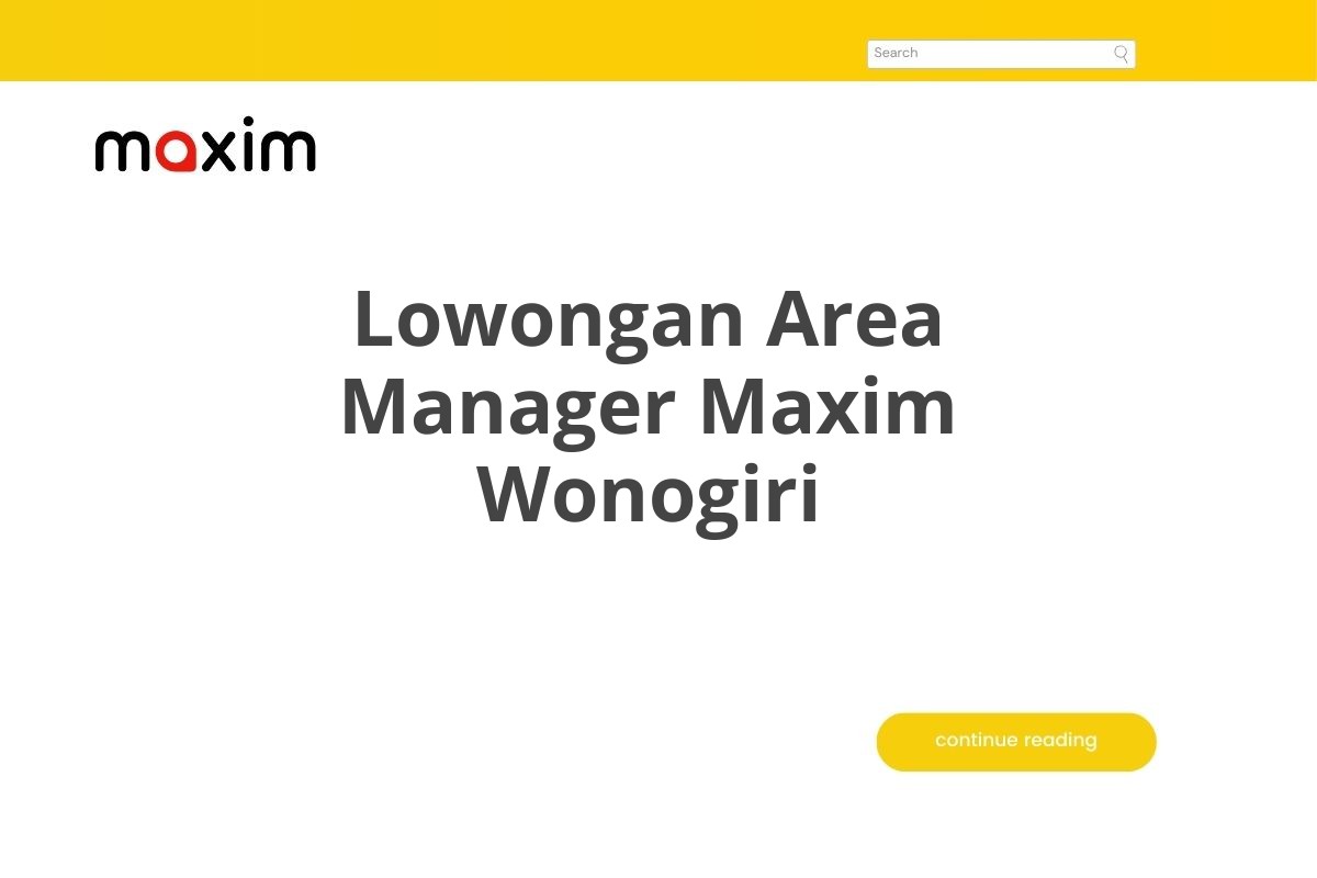 Lowongan Area Manager Maxim Wonogiri