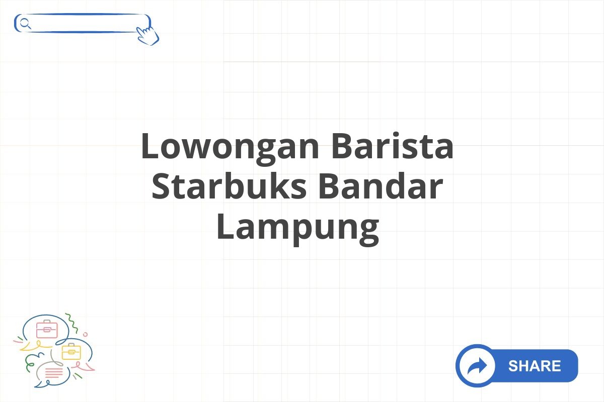 Lowongan Barista Starbuks Bandar Lampung