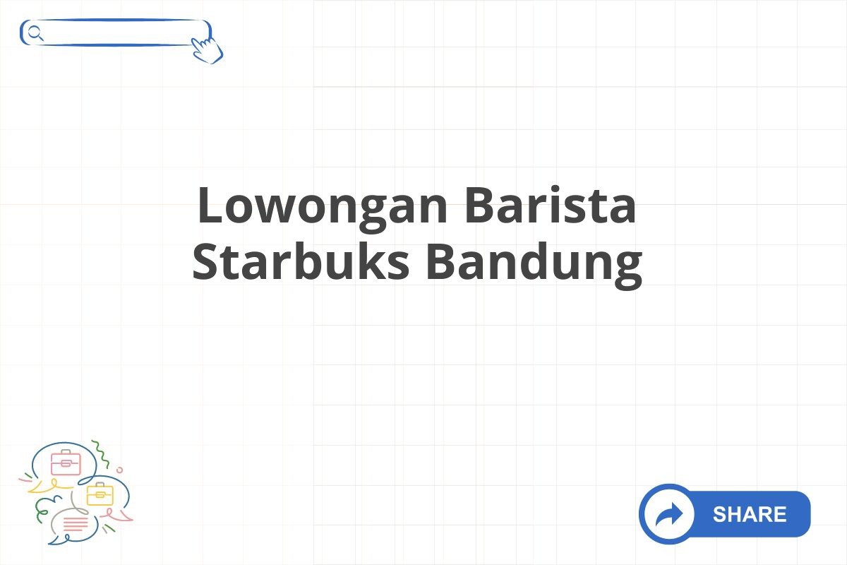 Lowongan Barista Starbuks Bandung