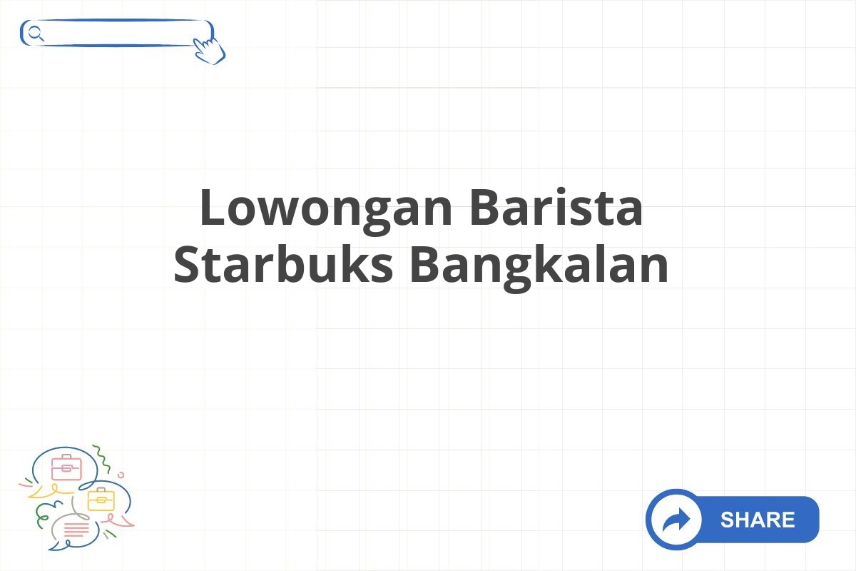 Lowongan Barista Starbuks Bangkalan