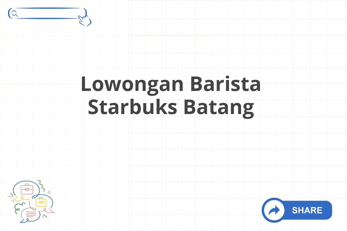 Lowongan Barista Starbuks Batang