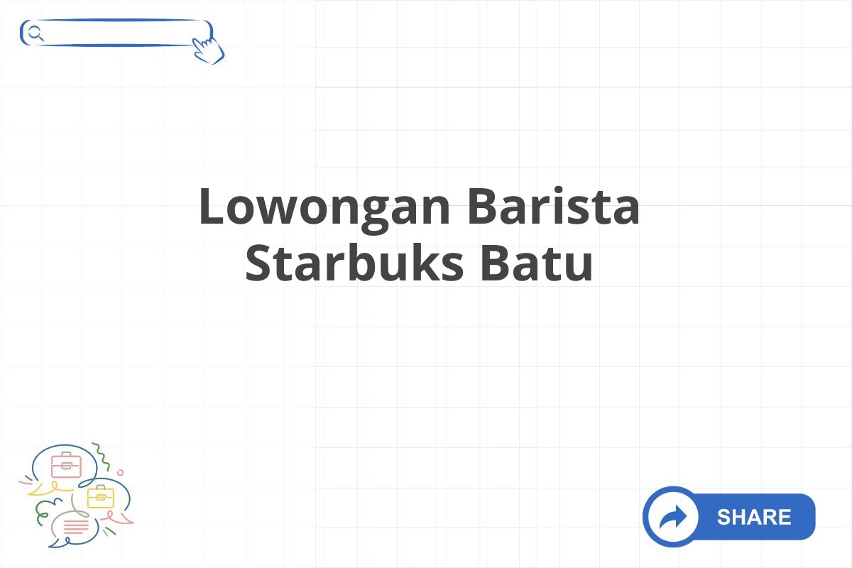 Lowongan Barista Starbuks Batu