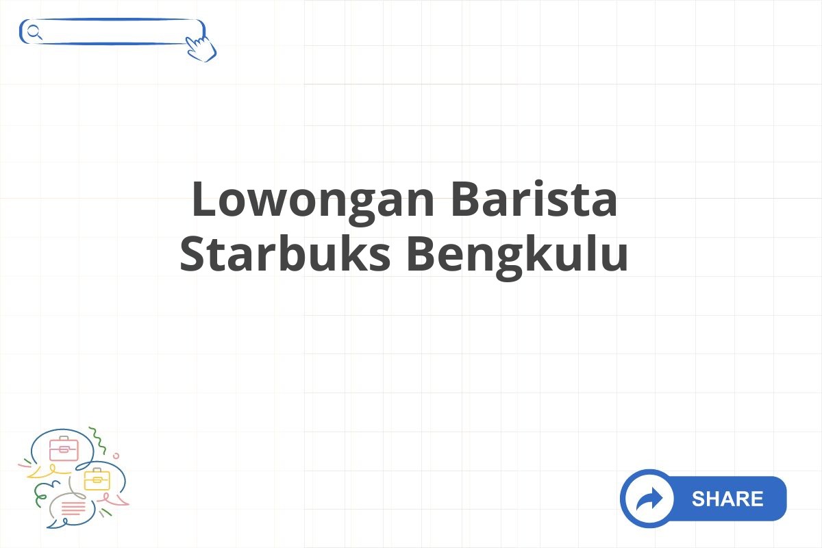 Lowongan Barista Starbuks Bengkulu