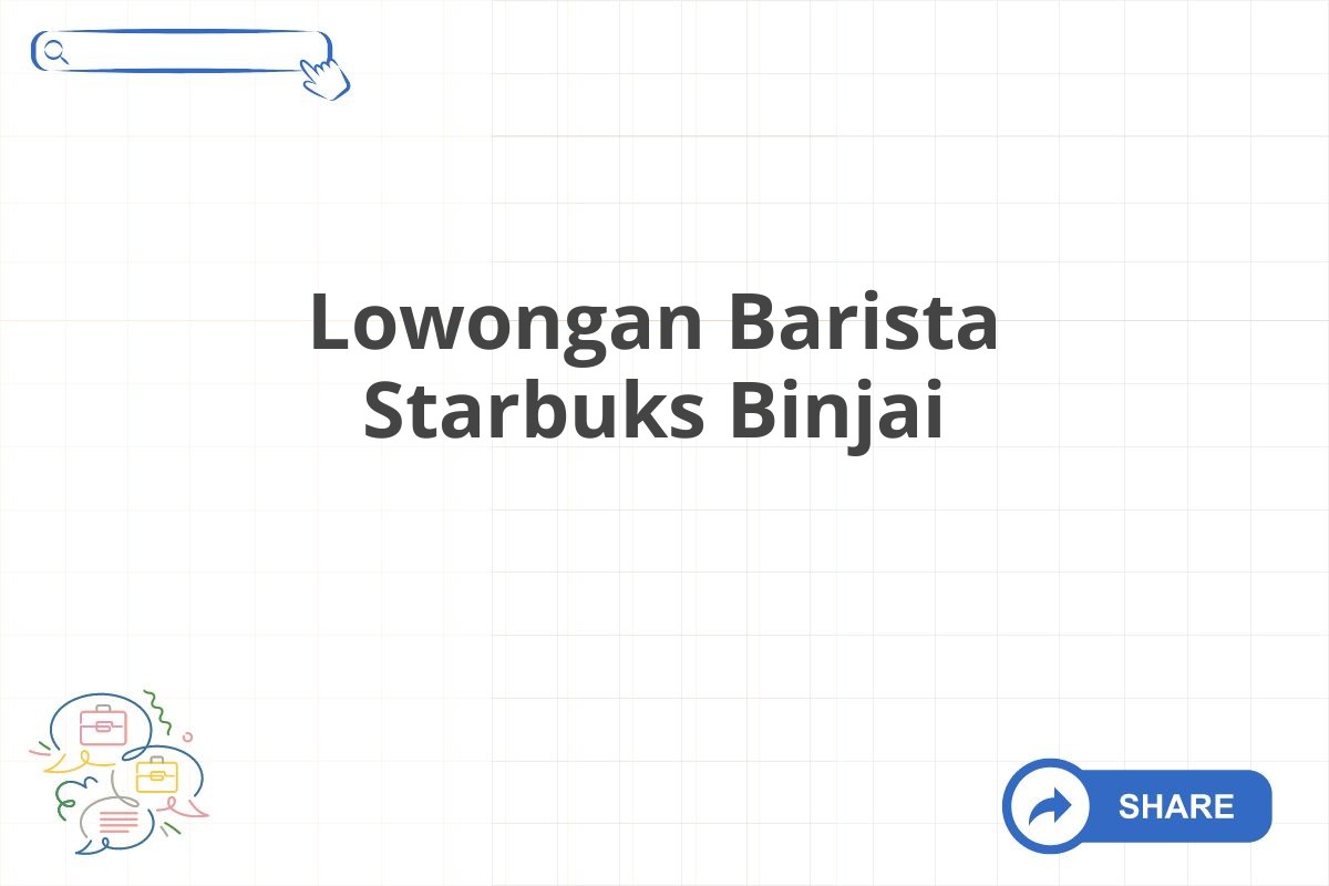 Lowongan Barista Starbuks Binjai