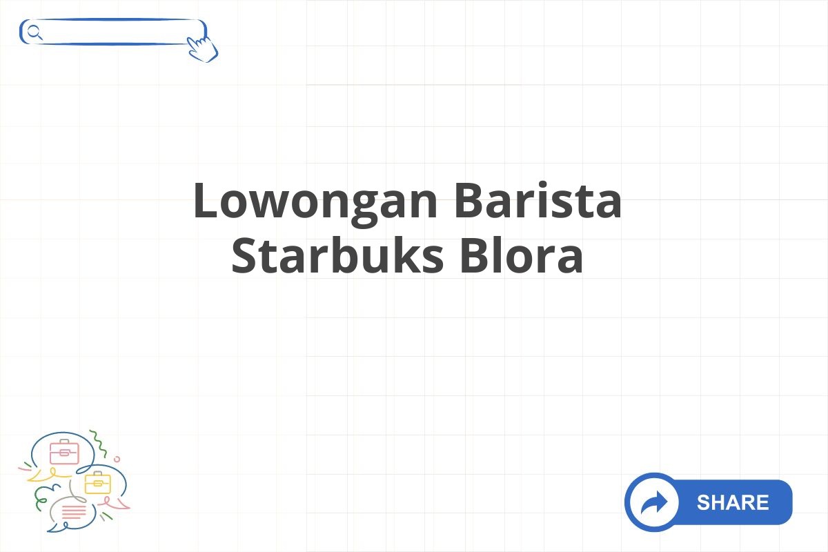 Lowongan Barista Starbuks Blora