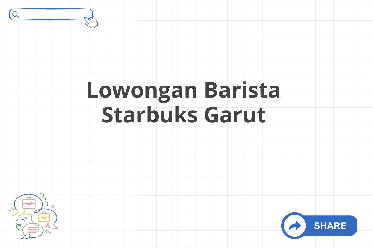 Lowongan Barista Starbuks Garut