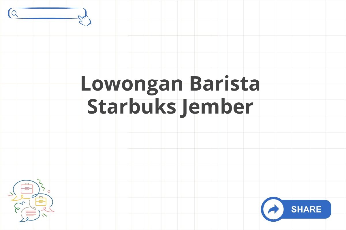 Lowongan Barista Starbuks Jember