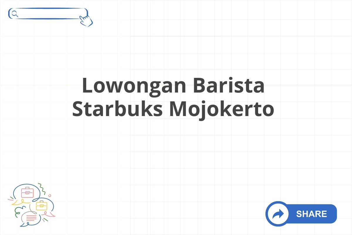 Lowongan Barista Starbuks Mojokerto