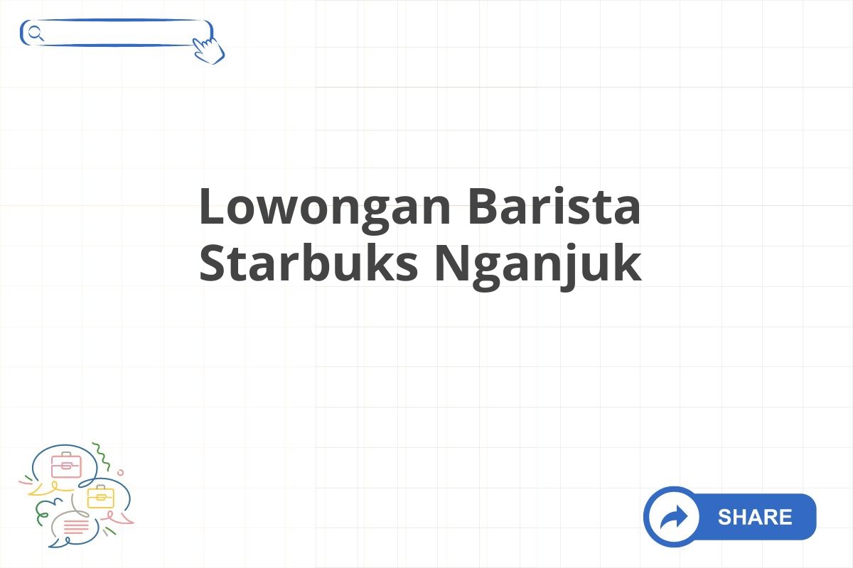 Lowongan Barista Starbuks Nganjuk