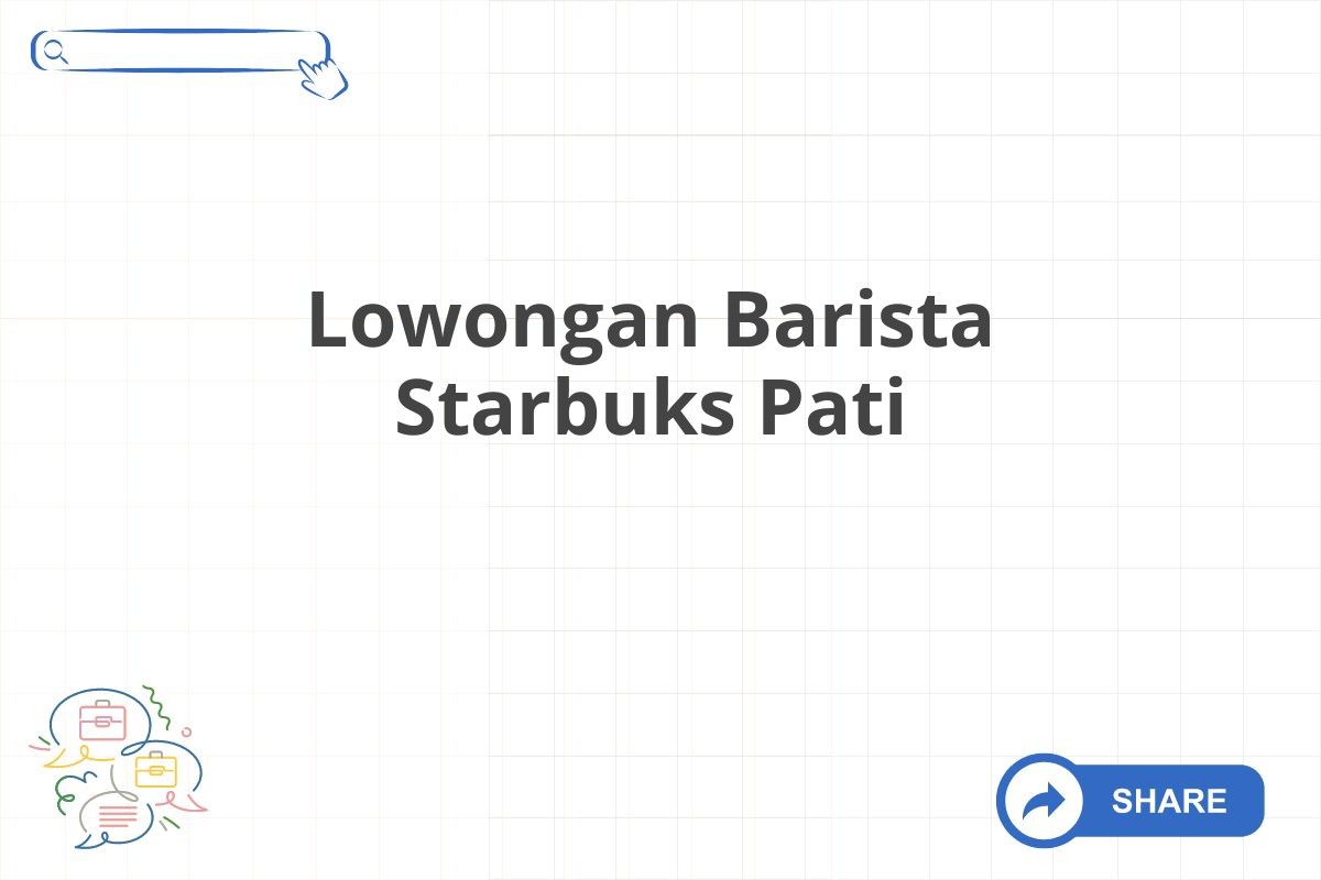 Lowongan Barista Starbuks Pati