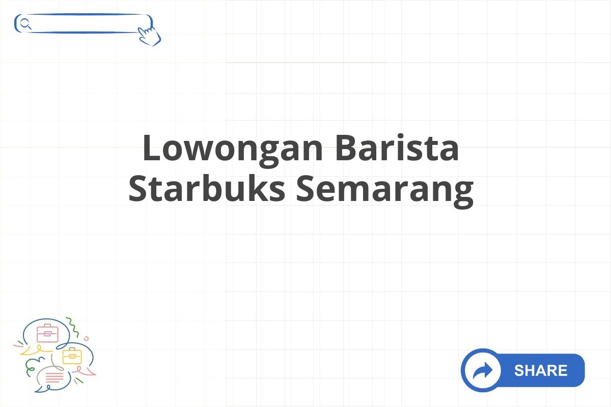 Lowongan Barista Starbuks Semarang