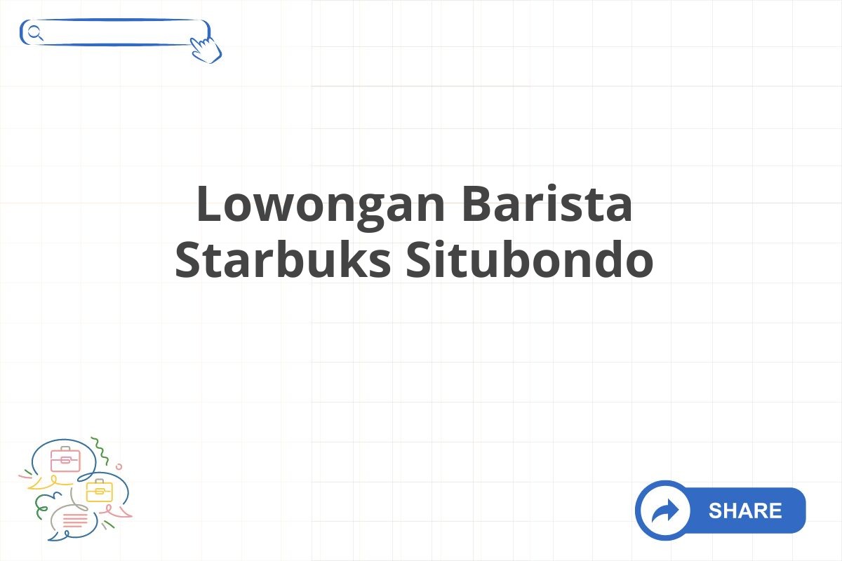 Lowongan Barista Starbuks Situbondo