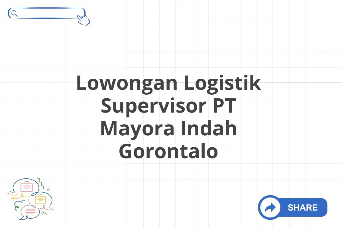 Lowongan Logistik Supervisor PT Mayora Indah Gorontalo