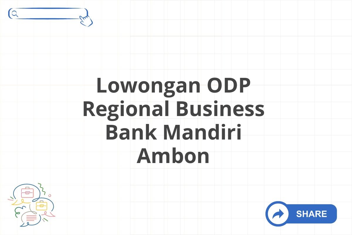 Lowongan ODP Regional Business Bank Mandiri Ambon