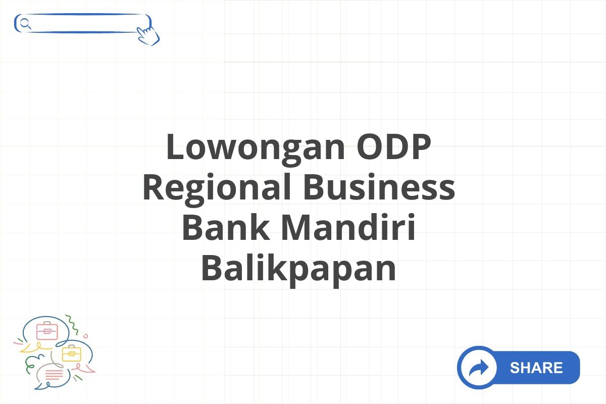 Lowongan ODP Regional Business Bank Mandiri Balikpapan