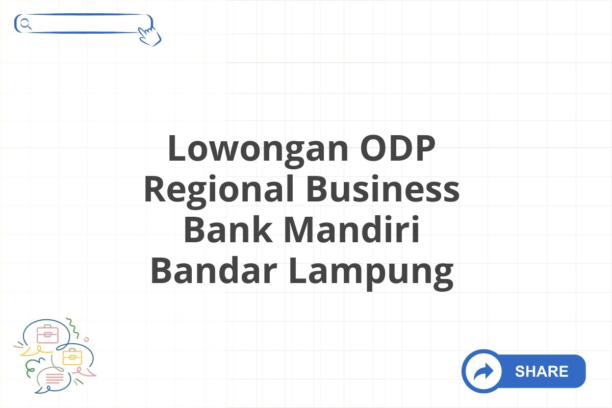 Lowongan ODP Regional Business Bank Mandiri Bandar Lampung