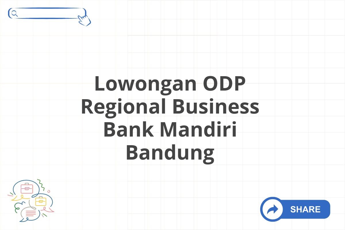 Lowongan ODP Regional Business Bank Mandiri Bandung