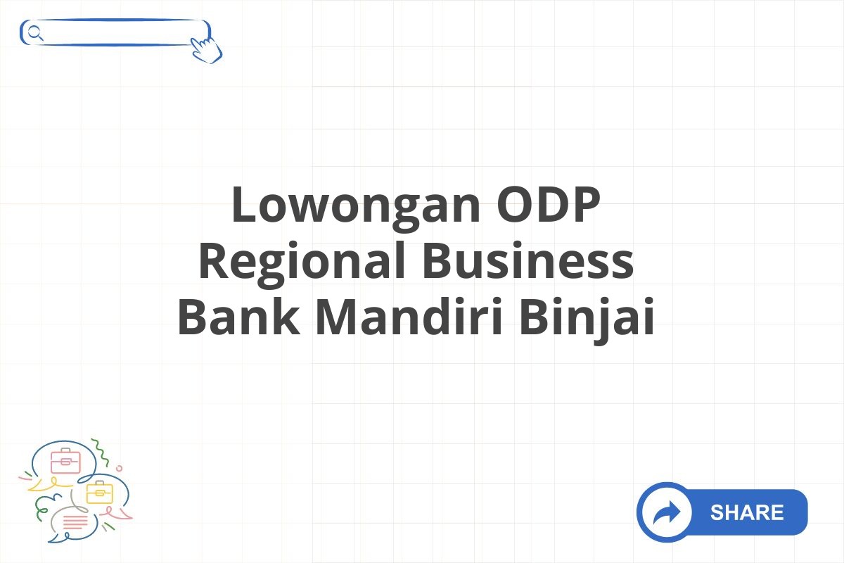 Lowongan ODP Regional Business Bank Mandiri Binjai