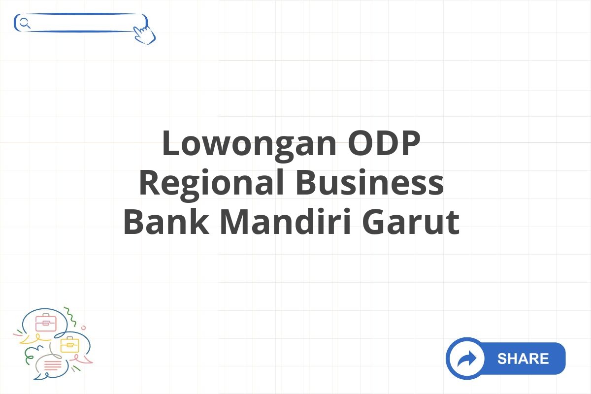 Lowongan ODP Regional Business Bank Mandiri Garut