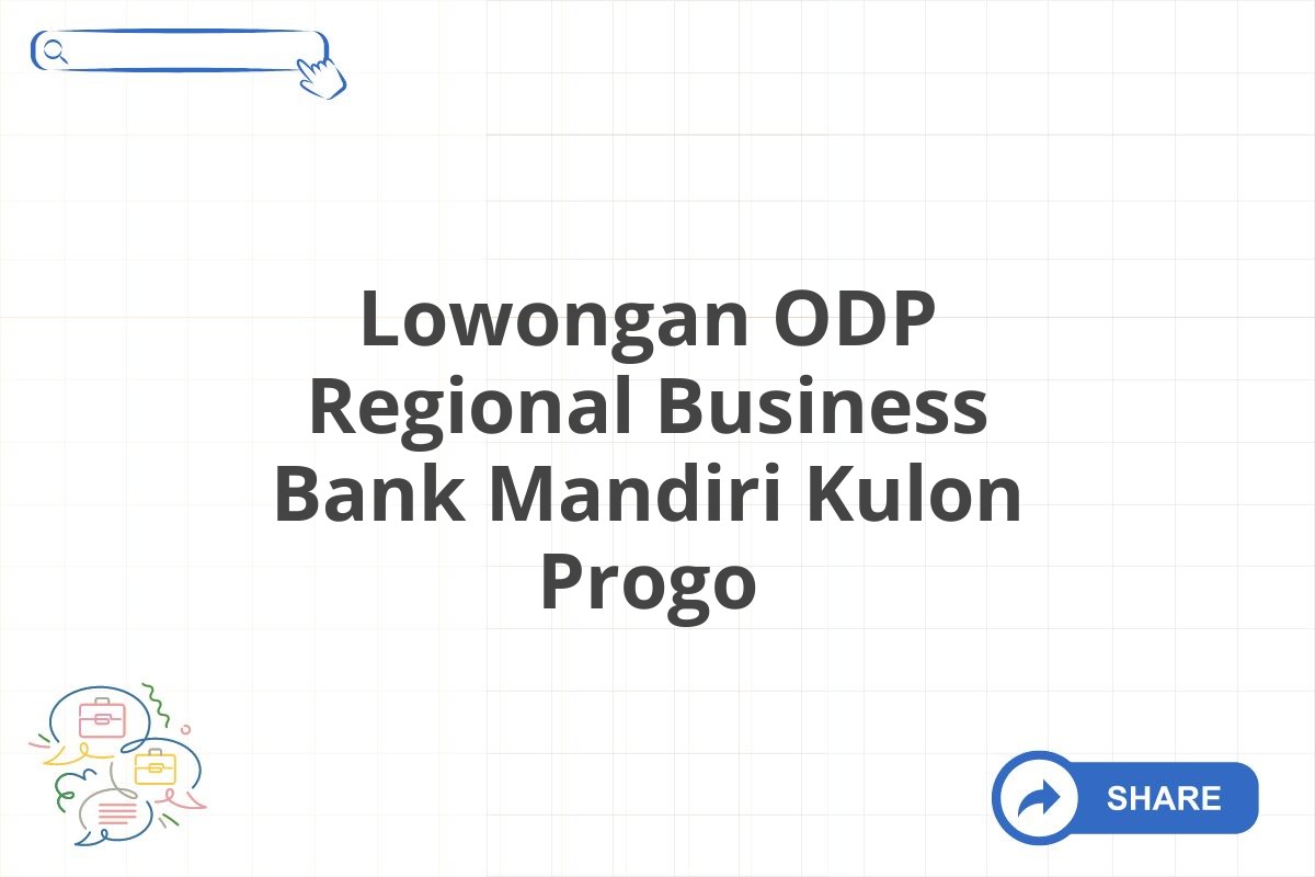 Lowongan ODP Regional Business Bank Mandiri Kulon Progo