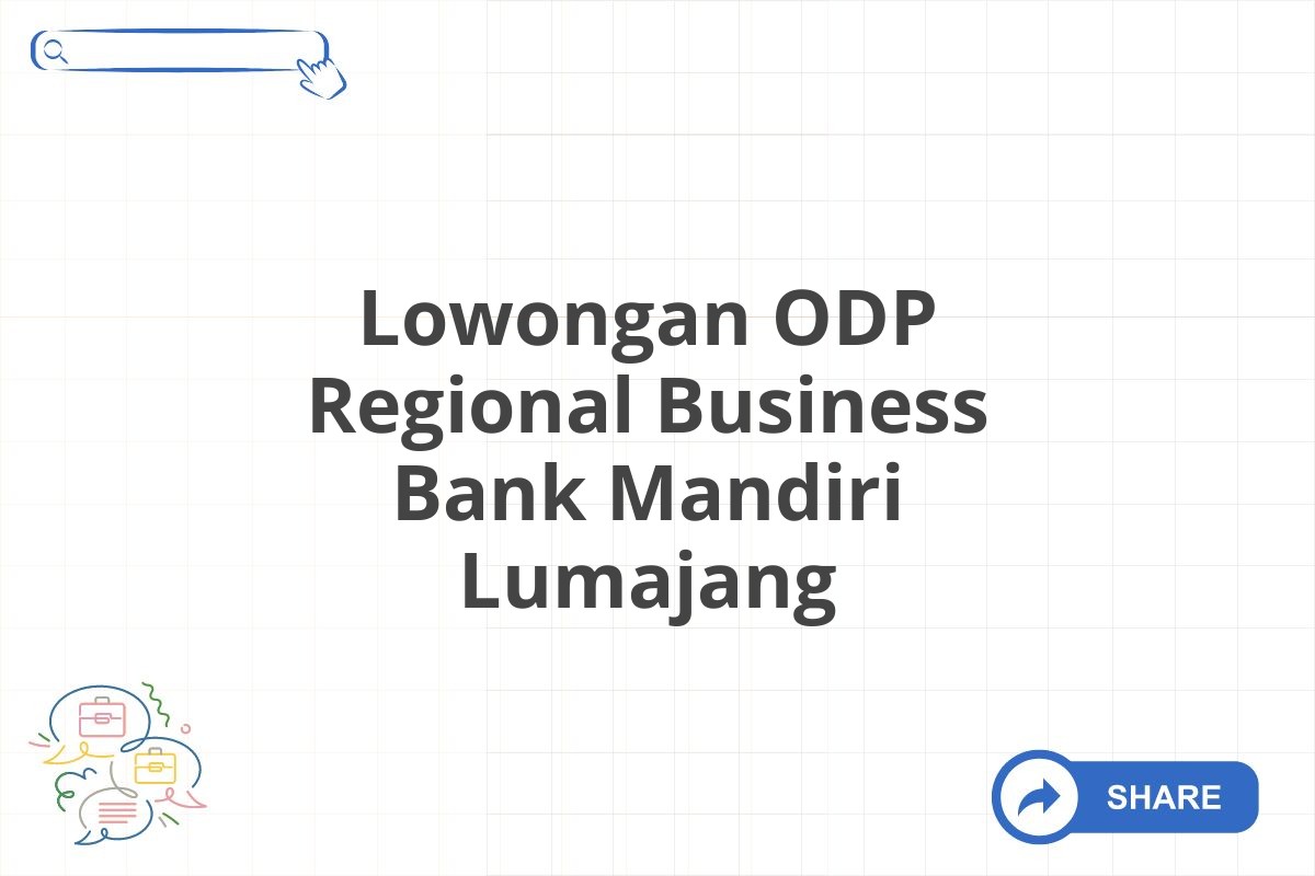 Lowongan ODP Regional Business Bank Mandiri Lumajang