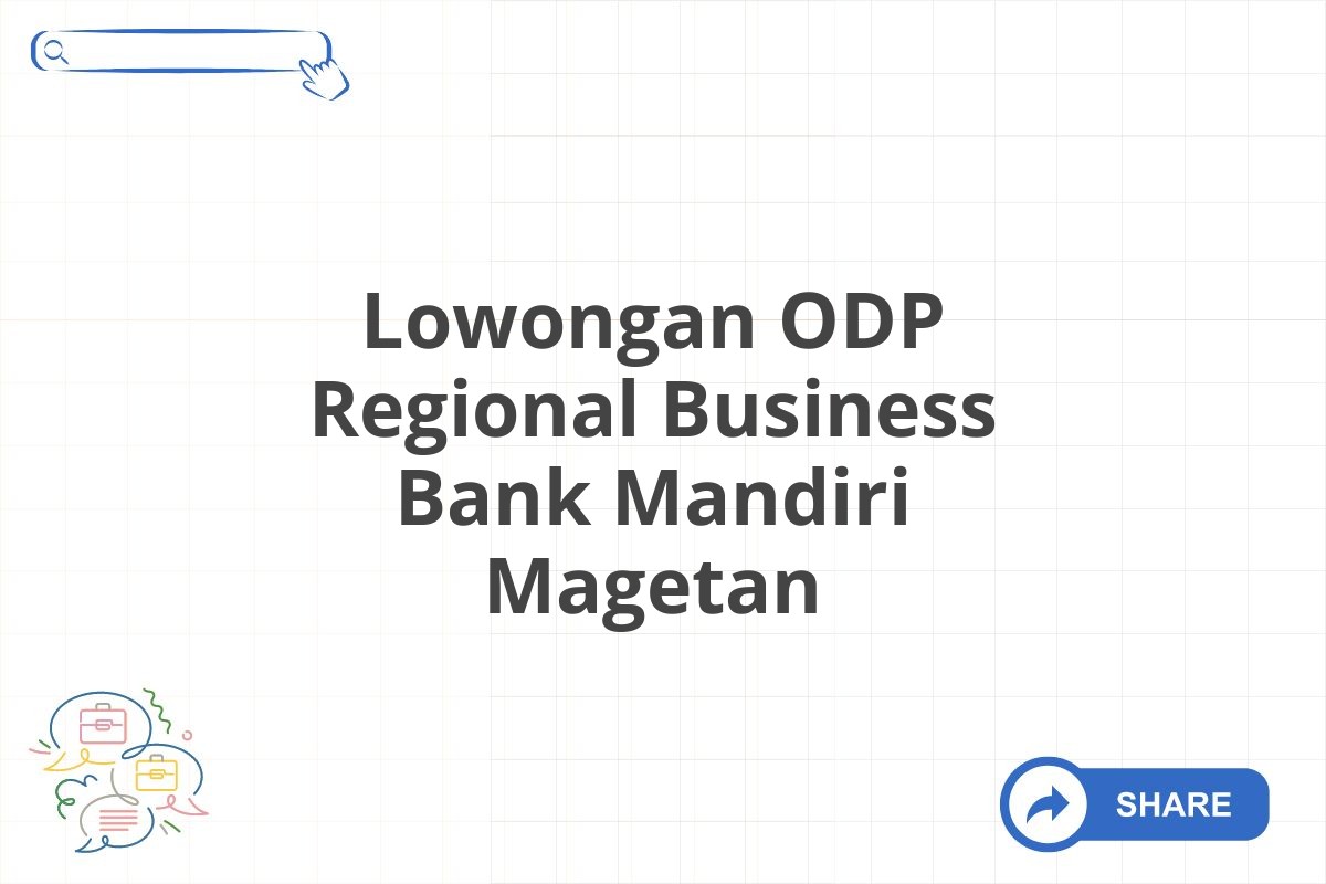 Lowongan ODP Regional Business Bank Mandiri Magetan