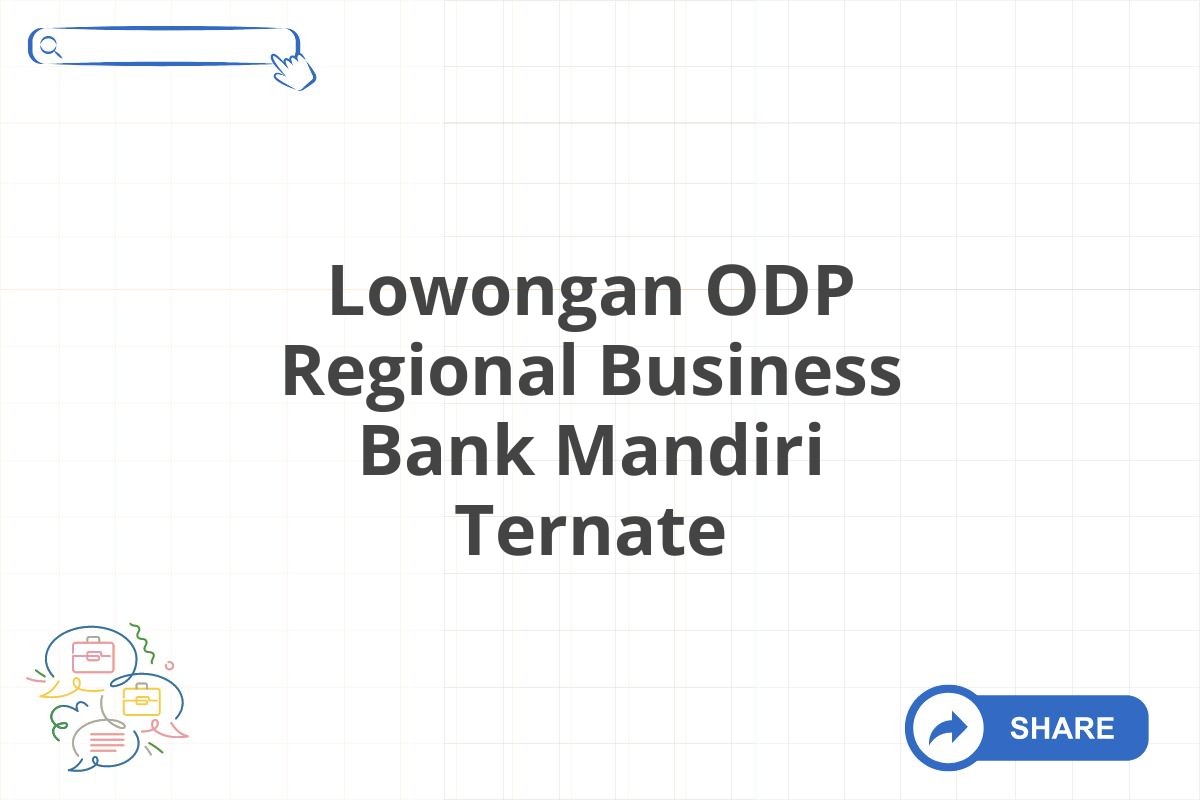 Lowongan ODP Regional Business Bank Mandiri Ternate