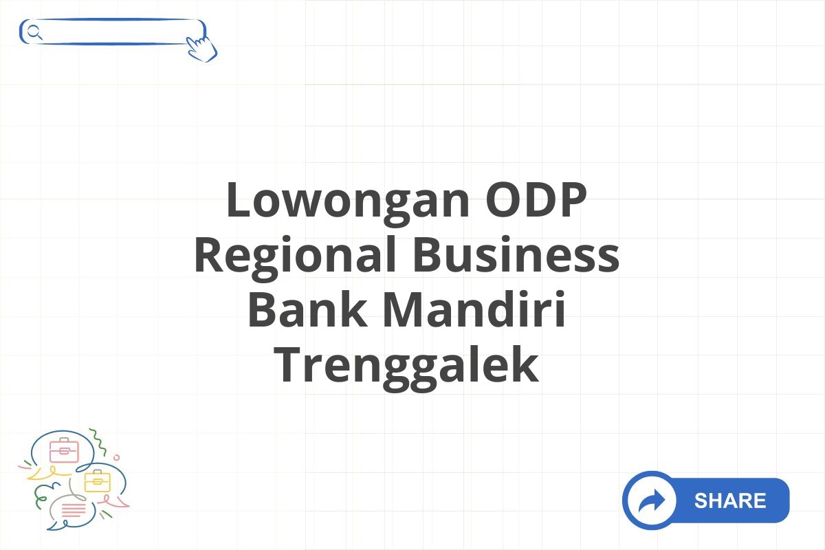 Lowongan ODP Regional Business Bank Mandiri Trenggalek